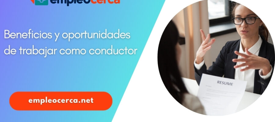 Beneficios y oportunidades de trabajar como conductor