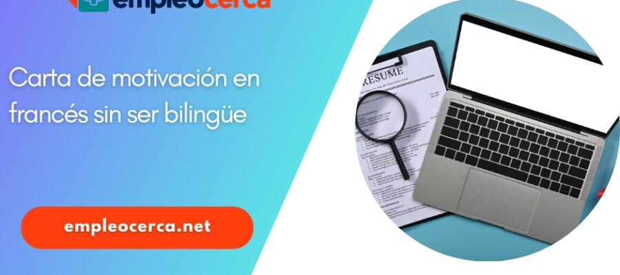 Cómo redactar una carta de motivación convincente en francés, incluso si no eres bilingüe.