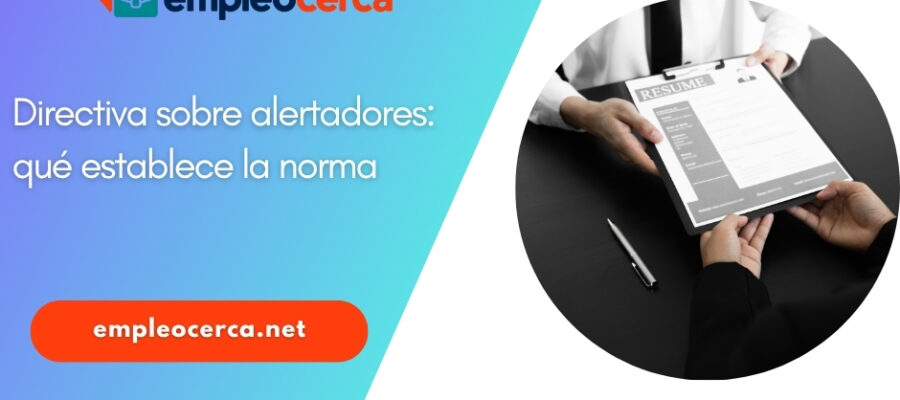 Directiva sobre los Alertadores: ¿qué es y qué establece la normativa?