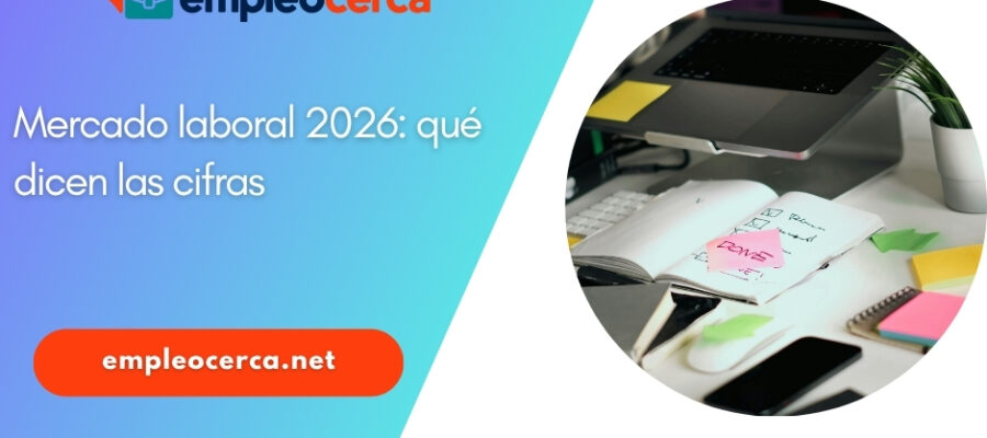 El mercado laboral en 2026: ¿qué dicen realmente las cifras?