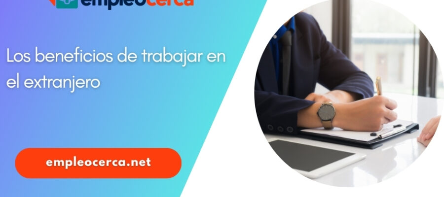 Los beneficios de trabajar en el extranjero