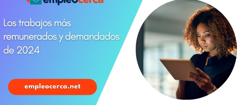 Los trabajos más remunerados y demandados de 2024