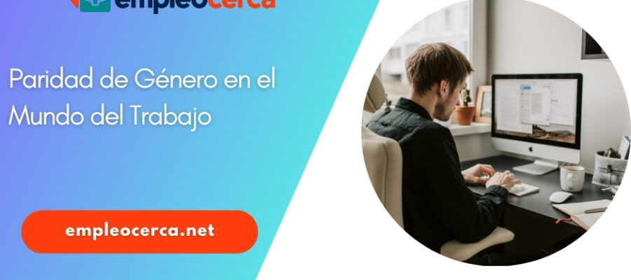 Paridad de Género en el Mundo del Trabajo