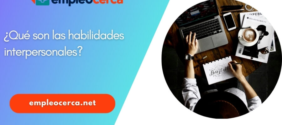 ¿Qué son las habilidades interpersonales?