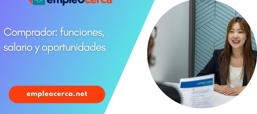 Trabajar como Comprador: Funciones, Salario y Oportunidades de Carrera