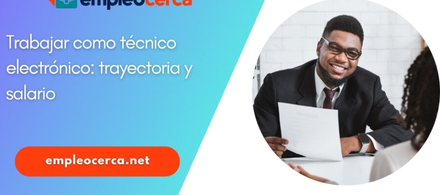 Trabajar como técnico electrónico: trayectoria y salario