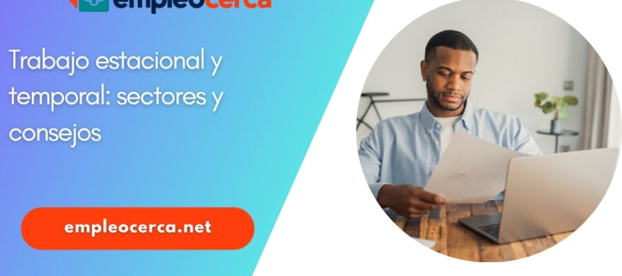 Trabajo estacional y empleo temporal: sectores y recomendaciones